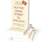 Zu sehen ist ein Buchstapel. Titel: "MUTTER, WANN STIRBST DU ENDLICH?" Autorin: Martina Rosenberg. Oben ein roter Hinweis: SPIEGEL Bestseller-Autorin.