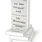 Buchcover-Illustration: "Wie man Dissident wird" von Gal Beckerman. Zitat von Daniel Kehlmann darunter. Mehrere Bücher gestapelt.