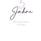 "5 Jahre. Mein Tagebuch mit 365 Fragen" in stilvoller Schrift auf weißem Hintergrund.