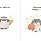 Links: "Du bist fantastisch!" Ein kleiner Pinguin mit Stirnband und Megafon. Rechts: "Jippie! Hurra! Du schaffst das!" Pinguin mit Pompons.