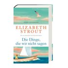 „Roman Luchterhand“, „Elizabeth Strout“, „Die Dinge, die wir nicht sagen“. Illustration: Segelboot, Mann, Vogel.