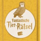 "Fantastische Tier-Rätsel", 6+; Illustration einer Eule mit einem Brief, umgeben von magischen Symbolen.