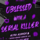 "Sammelband Zwei. Obsessed with a serial killer. Alina Alerion & Daphne Bühner schreibt als Alea Villain." Karten, Fotos.