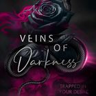 "VEINS OF Darkness, trapped in your desire, Lisa Vale." Schwarze Rose mit Schlange, rosa Rauch. "Black Edition" am Rand.