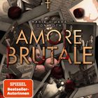 "Spiegel Bestseller-Autorinnen", "Amore Brutale" von Maria O'Hara und Don Both. Fotos, Rosen, Kreuzkette auf schwarzem Hintergrund.
