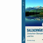 "Salzachwärts. Zwischen Oberpinzgau und Inn. Christian Heugl. Anton Pustet Verlag. Gemütliche 33 Touren." Illustration mit Berg- und Seelandschaft.