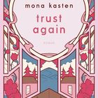 „Trust Again“ von Mona Kasten, Roman. Dekorative Illustration mit rosa und blauen floralen Mustern und Landschaft.