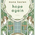 Titel: "hope again", Autor: "mona kasten". Illustration mit Herzen, Sternen, Büchern und zwei Hunden. 
