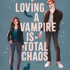 Titel: "Loving a Vampire is Total Chaos". Zwei Figuren: eine Frau und ein Mann mit Vampirzähnen, mit Herzen und Fledermaus.