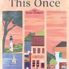 "Just This Once" von Lena Hendrix. Drei Illustrationen: Leuchtturm, Café mit Schild "The King Family" und Straße mit Haus.