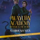 Text: "Waylon Academy of Magical Creatures: Starbound Fates", "Vorläufiges Cover", "Roman". 

Illustration: Zwei Figuren in Uniform, Schloss, Panther.