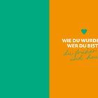 Text: "WIE DU WURDEST, WER DU BIST – du früher und heute." Aufteilung: Links grün, rechts orange mit Herzsymbol oben.