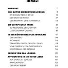 INHALT: Vorwort 7, Eine aktive Kindheit und Jugend 11, Die olympischen Jahre 61, Ironman 97, Exkurs 171, Neues Leben 185.