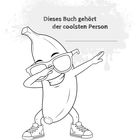 Text: "Dieses Buch gehört der coolsten Person." Karikatur einer Banane mit Sonnenbrille, in Tänzerpose mit Sneakers.