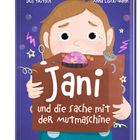 "Jani und die Sache mit der Mutmaschine" steht auf einem Buchcover. Darauf ein Kind mit einer Maschine, umgeben von Sternen.