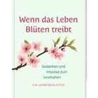Judith Manok-Grundler: "Wenn das Leben Blüten treibt." Blütenzweig, pastelliges Design. Jahresbegleiter.