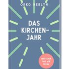 Text: "OKKO HERLYN, DAS KIRCHENJAHR, VERSTEHEN, WAS WIR FEIERN." Buchcover in Blau mit grünen Linien und einem roten Kreis.