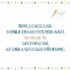 "Für welche Wege du dich in deinem Leben auch entscheiden magst, ich wünsche dir, dass es Wege sind, auf denen du Gottes Segen spüren kannst."  
Oben und unten sind bunte Punkte, rechts eine Taube mit Olivenzweig.