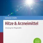 „Constanze Schäfer: Hitze & Arzneimittel. Schulung für Pflegekräfte.“ Oben ist ein strahlender Sonneneffekt.