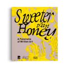 "Sweeter than Honey: A Panorama of Written Art". Gelbe abstrakte Formen, Logos von "Pinakothek der Moderne" und "Hatje Cantz".