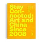 Der Text lautet: "Stay Connected: Art and China Since 2008". Gelbe Schrift auf orangem Hintergrund.