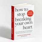 "how to stop breaking your own heart" von Meggan Roxanne. Rotes Buchcover mit weißem Text und rotem Kreisaufkleber.