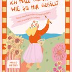 "Ich male mir die Welt wie sie mir gefällt" steht groß darüber, in Szenen mit einer Person, die Blumen malt.