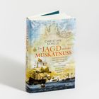 Buchtitel: "Die Jagd nach der Muskatnuss". Seekarte und Segelschiffe auf dem Cover.