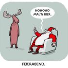 Ein Elch steht neben einem entspannten Weihnachtsmann im Sessel. Textfeld: "HOHOHO MAL'N BIER." Unten steht "FEIERABEND."