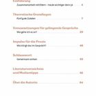 INHALT: Einführung (4), Theoretische Grundlagen (7), Voraussetzungen für gelingende Gespräche (29), Impulse für die Praxis (48), Schlusswort (59), Literaturverzeichnis und Medientipps (62), Über die Autorin (64).