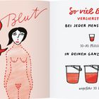 Links: "Für Blut muss ich mich nicht schämen! Es gehört zu meinem Körper und zum Leben!" Rechts: "So viel Blut verlierst du..."