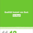 „Qualität kommt von Qual.“ Felix Magath. Datum: 11. und 12. September. Farben: Grün, Weiß, Grau.