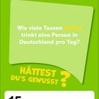 Wie viele Tassen Kaffee trinkt eine Person in Deutschland pro Tag? Hättest du's gewusst? 15, Freitag, Januar.