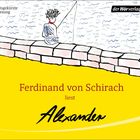 Oben: "Ungekürzte Lesung", "der Hörverlag". Mitte: "Ferdinand von Schirach liest Alexander". Illustration: Person angelt am Wasser.