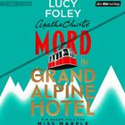 Text: "Lucy Foley. Agatha Christie. Mord im Grand Alpine Hotel. Ein neuer Fall für Miss Marple." Rote Seilbahn vor Bergen.