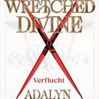 "The Wretched Divine", "Verflucht", "Adalyn Grace". Rotes X durch Titel, weißer Hintergrund mit dekorativen Elementen. Spiegel-Bestseller.