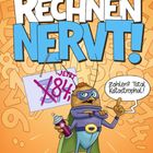 Titel: "Rechnen nervt!" Illustration: Cartoon-Figur mit Sprühdose, Sprechblase: „Zählen? Total Katastrophal!“