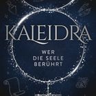 KALEIDRA: Wer die Seele berührt. Autor: Kira Licht. Dunkler Hintergrund mit dekorativen Elementen wie Sternen und Symbolen.