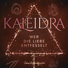 „Kira Licht“, „Kaleidra“, „Wer die Liebe entfesselt“. Dunkler Hintergrund, geometrische Formen, Symbole und Funken.