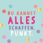 "DU KANNST ALLES SCHAFFEN. PUNKT." in bunten Buchstaben, umgeben von farbigen Punkten auf hellem Hintergrund.