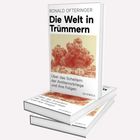 RONALD OFTERINGER. Die Welt in Trümmern. ÜBER das Scheitern der Antiterror-kriege und ihre Folgen. Bücherstapel.