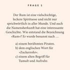 Text: Frage 1. Der Rum ist eine vielschichtige, leckere Spirituose... Wie entstand die Bezeichnung »Rum«? Optionen a, b, c.