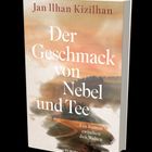 „Der Geschmack von Nebel und Tee“ von Jan Ilhan Kizilhan. Ein Roman zwischen den Welten. Cover zeigt neblige Landschaft.