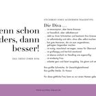 "Wenn schon anders, dann besser!" Beschreibung einer modernen Diva: emanzipiert, selbstbewusst, mutig, emotional.
