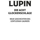 MAURICE LEBLANC, LUPIN, DIE ACHT GLOCKENSCHLÄGE, NEUE GESCHICHTEN DES GENTLEMAN-GAUNERS. Unten ein rotes Logo: AIONAS.