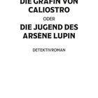 MAURICE LEBLANC
DIE GRÄFIN VON CALIOSTRO
ODER
DIE JUGEND DES ARSÈNE LUPIN
DETEKTIVROMAN
Logo: Rotes "AIONAS".