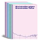 Text: "Shareholder gegen Shareholder Value". Mehrfarbiger Dokumentenstapel mit linearem Diagramm am unteren Rand.