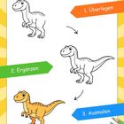 1. Überlegen, 2. Ergänzen, 3. Ausmalen. Eine Illustration zeigt einen Dino in drei Stadien: Umriss, ergänzt und farbig.