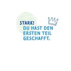 Text: "STARK! DU HAST DEN ERSTEN TEIL GESCHAFFT." Ein grüner Kreis und eine blaue Krone als Illustrationen.