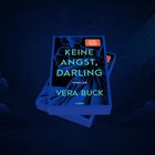 Cover von "Keine Angst, Darling" von Vera Buck, Thriller, mit dunklem Hintergrund und angedeuteter Figur.